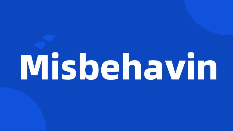 Misbehavin