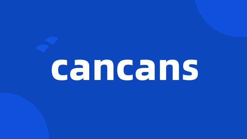 cancans