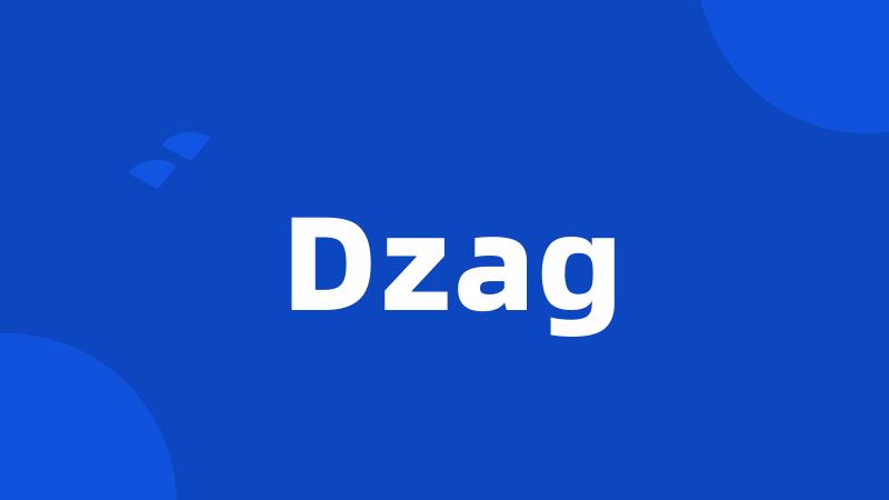 Dzag