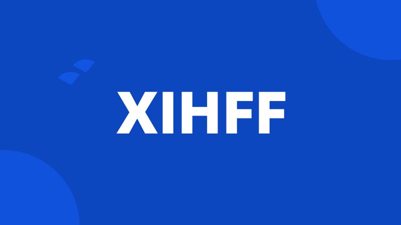 XIHFF