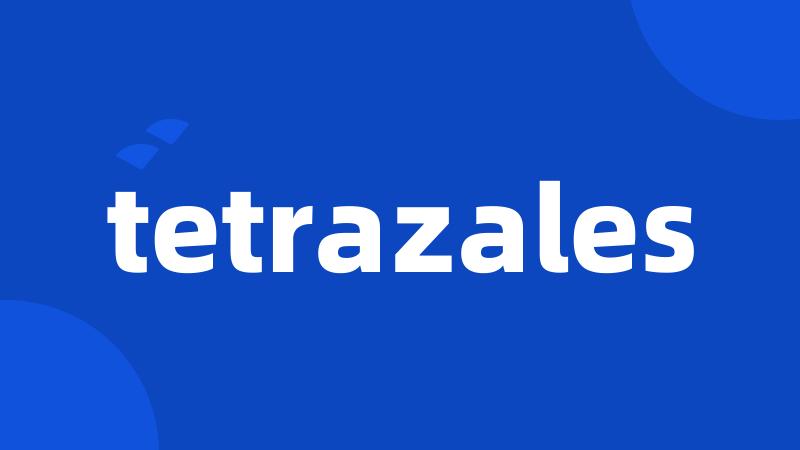 tetrazales