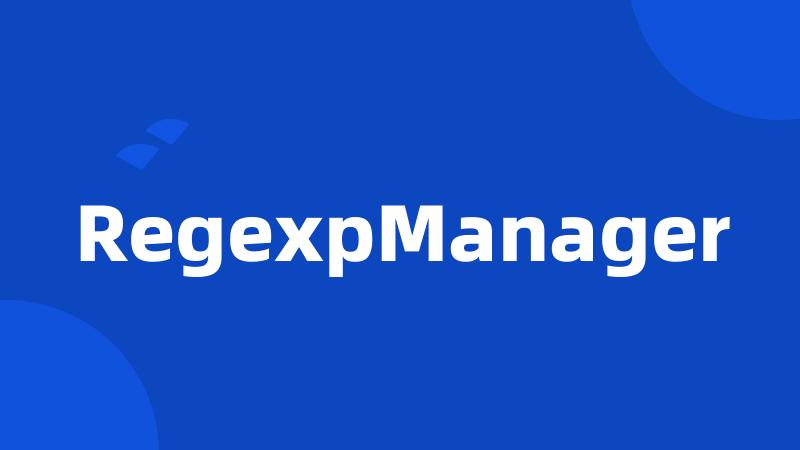 RegexpManager