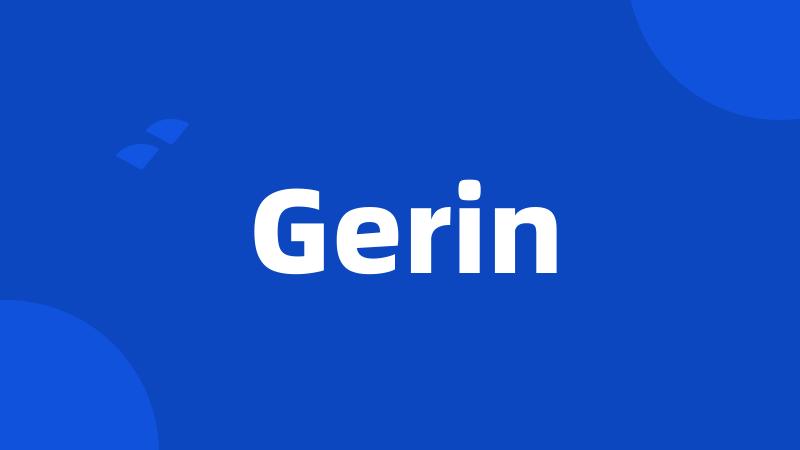 Gerin