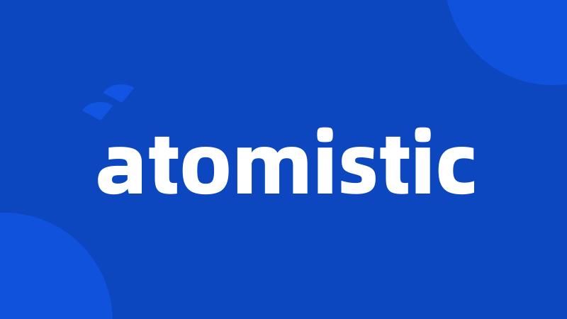 atomistic