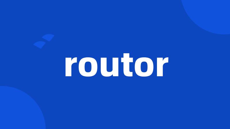 routor