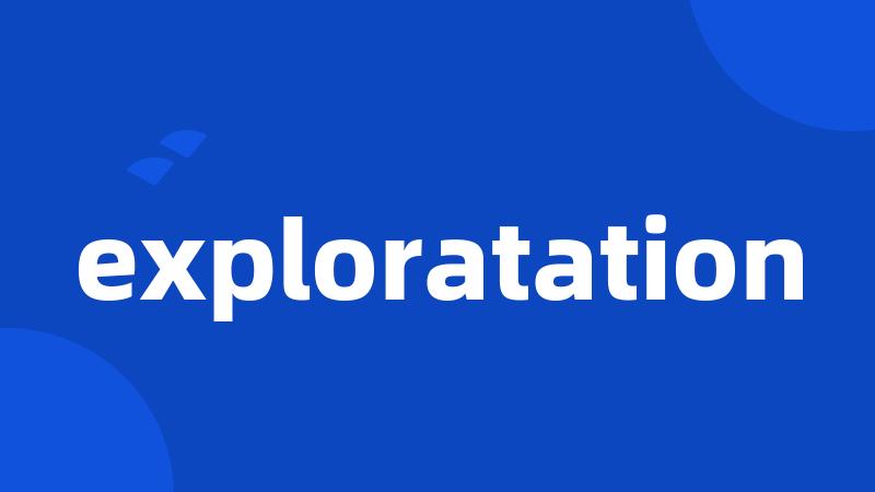 exploratation