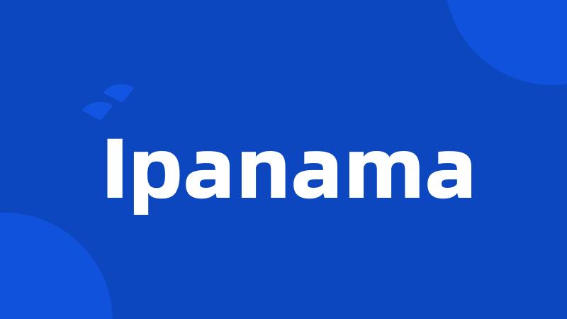 Ipanama