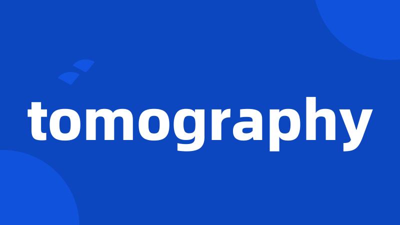 tomography