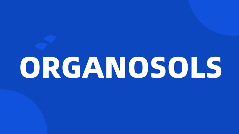 ORGANOSOLS