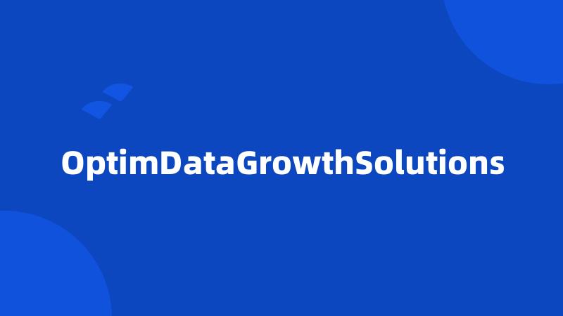 OptimDataGrowthSolutions