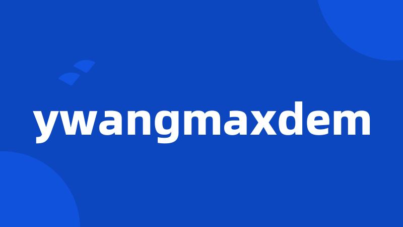 ywangmaxdem