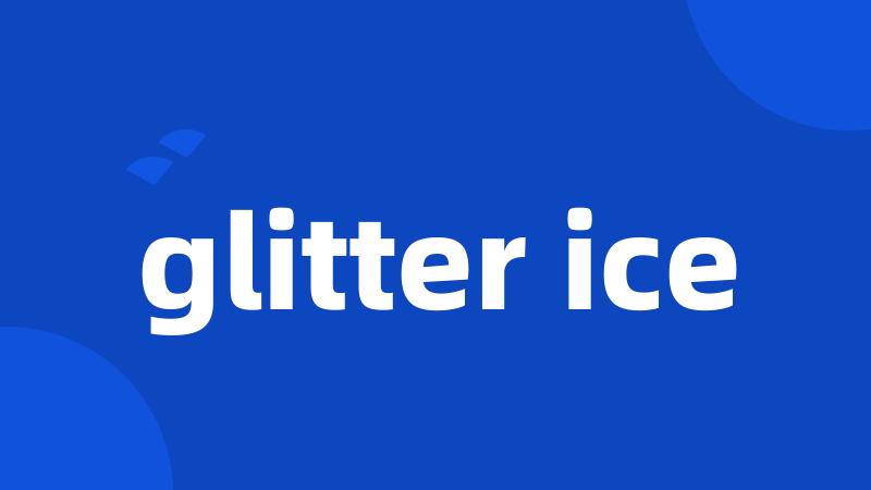 glitter ice