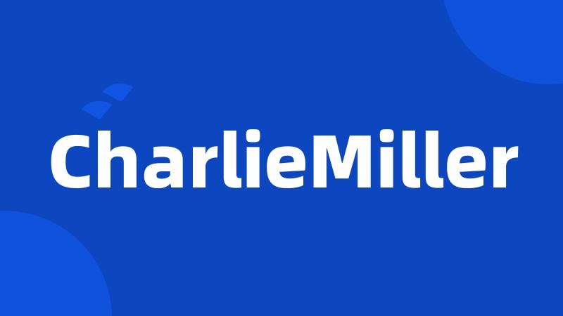 CharlieMiller