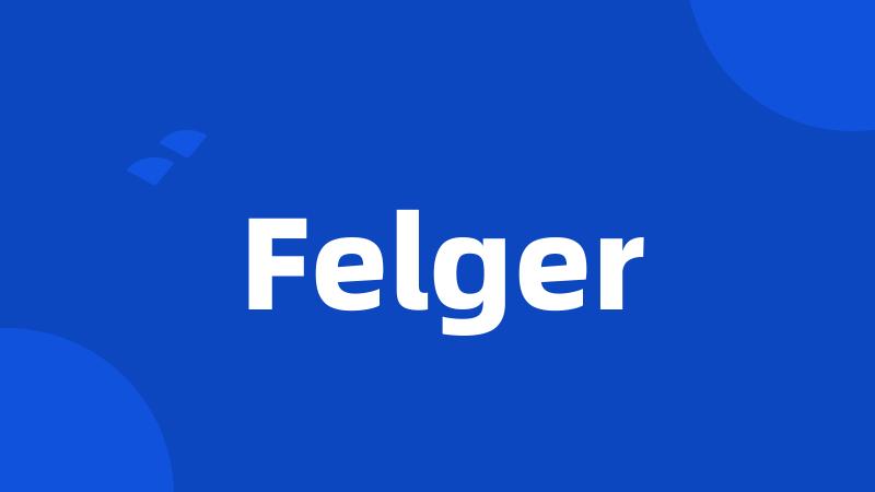 Felger