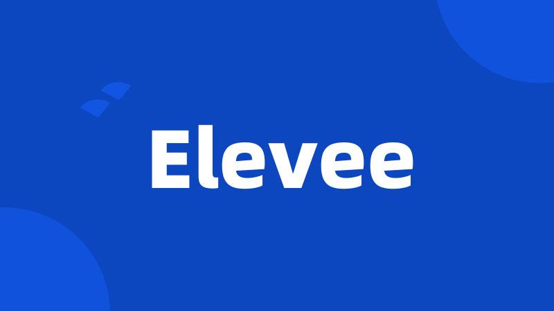 Elevee