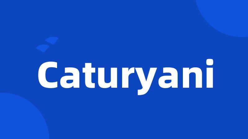 Caturyani