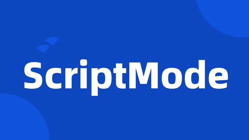 ScriptMode