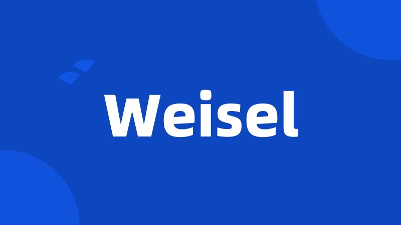 Weisel