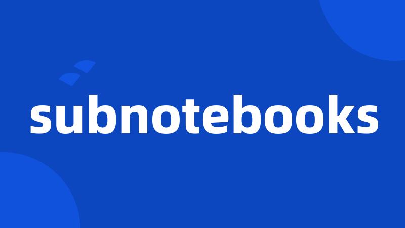 subnotebooks