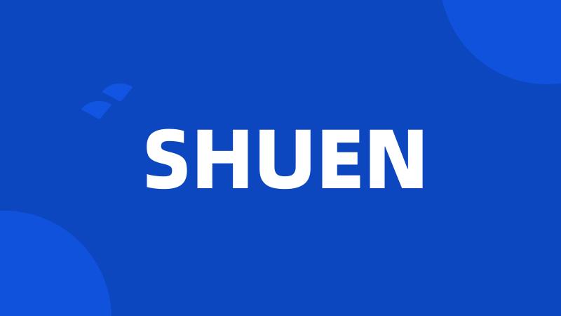 SHUEN