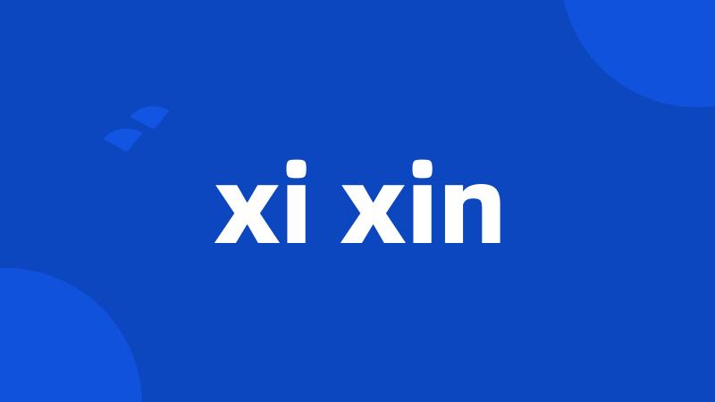 xi xin