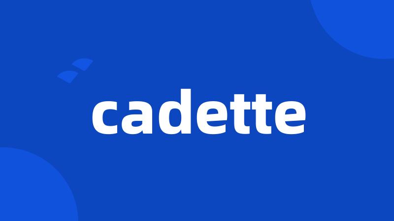 cadette