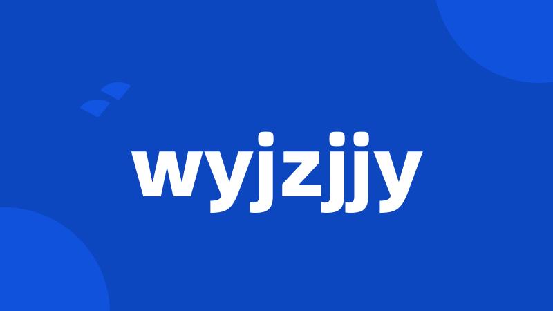 wyjzjjy