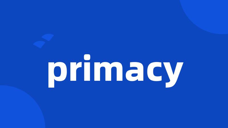 primacy