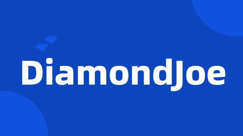 DiamondJoe