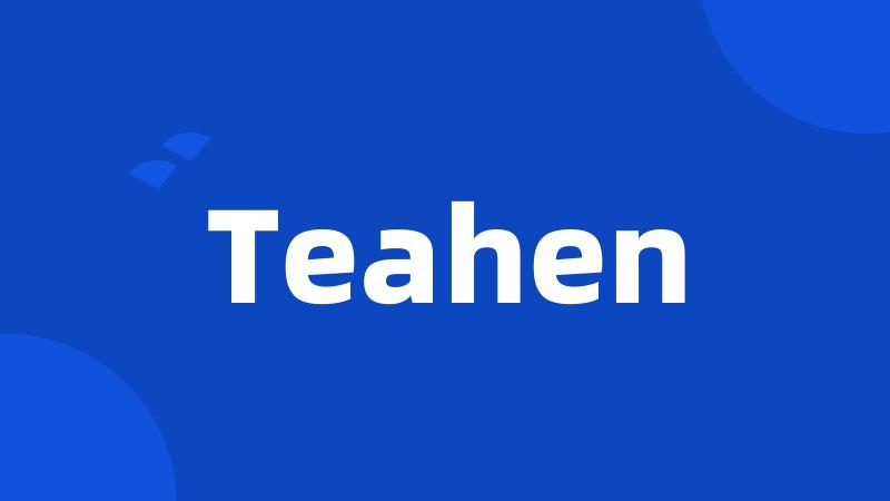 Teahen