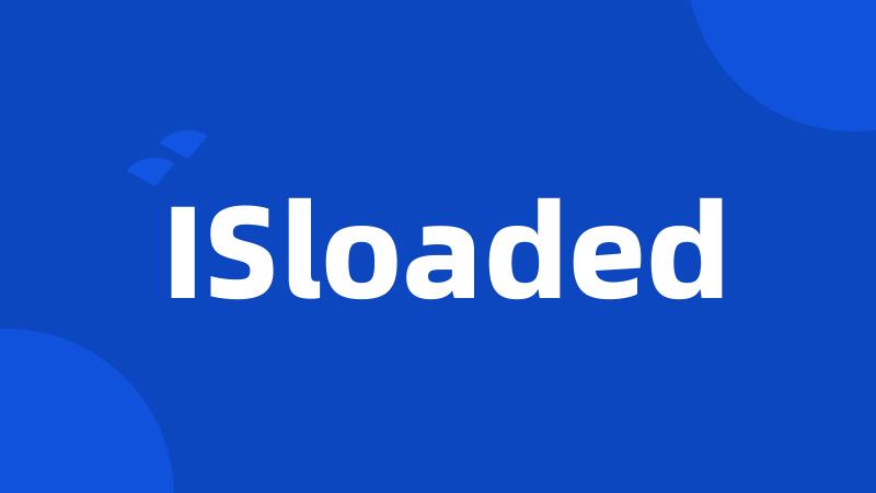 ISloaded