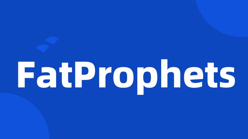 FatProphets