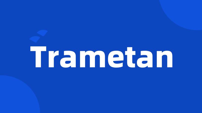 Trametan