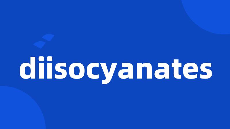 diisocyanates