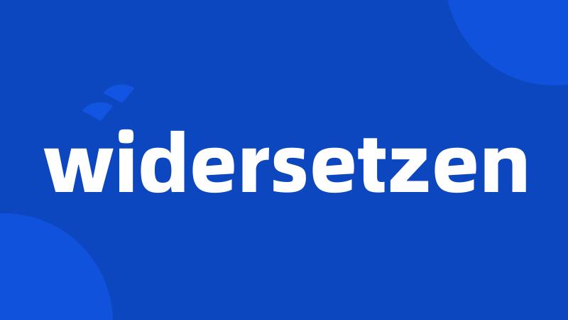 widersetzen