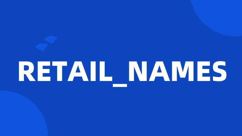 RETAIL_NAMES