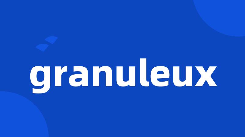 granuleux