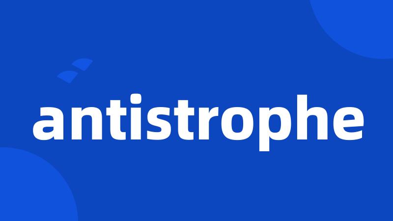 antistrophe