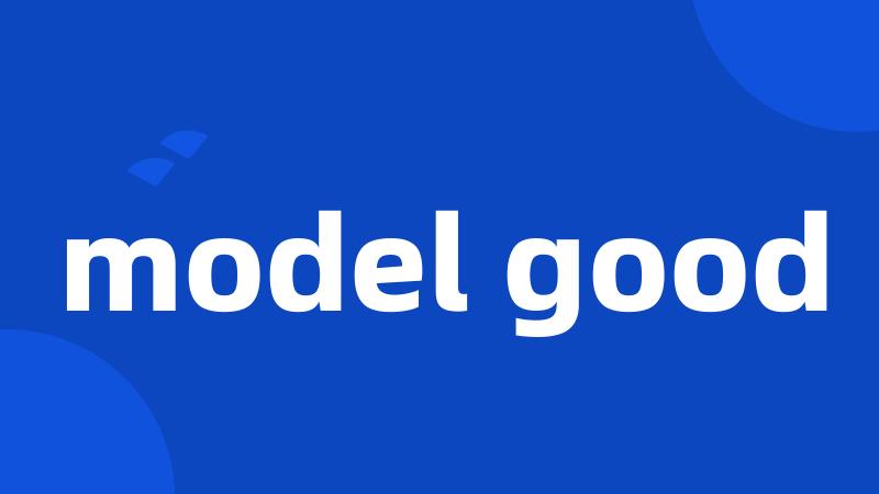 model good