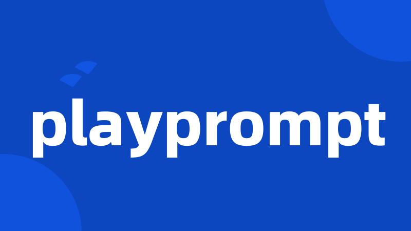 playprompt