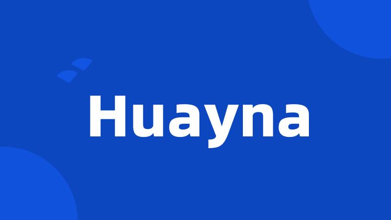 Huayna