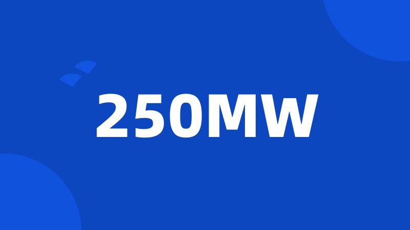 250MW