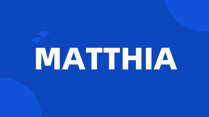 MATTHIA