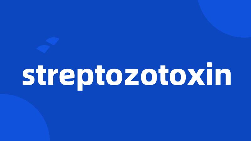 streptozotoxin