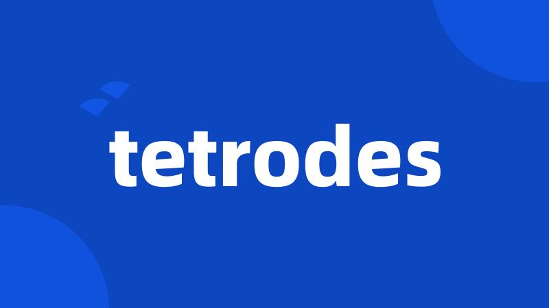 tetrodes