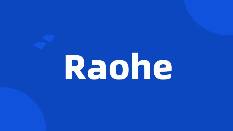 Raohe