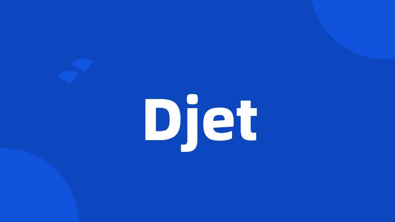 Djet