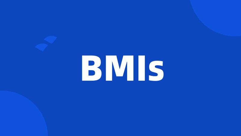 BMIs