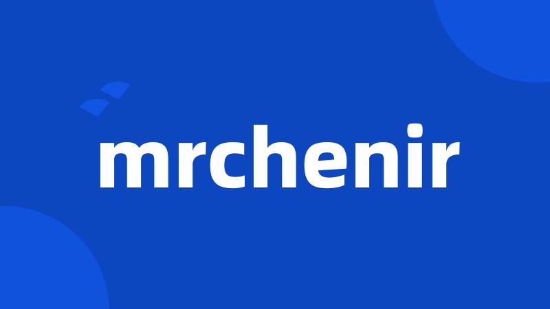 mrchenir