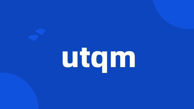 utqm